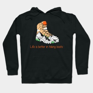 Life is better in hiking boots Hoodie